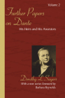 Further Papers on Dante: His Heirs and His Ancestors By Dorothy L. Sayers, Barbara Reynolds (Introduction by) Cover Image