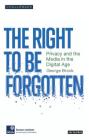 The Right to Be Forgotten: Privacy and the Media in the Digital Age (RISJ Challenges) Cover Image