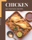 365 Fantastic Chicken Recipes: A Chicken Cookbook that Novice can Cook Cover Image