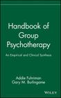 Handbook of Group Psychotherapy: An Empirical and Clinical Synthesis By Addie Fuhriman (Editor), Gary M. Burlingame (Editor) Cover Image