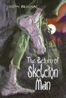 The Return of Skeleton Man By Joseph Bruchac, Sally Wern Comport (Illustrator) Cover Image