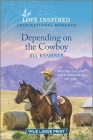 Depending on the Cowboy: An Uplifting Inspirational Romance By Jill Kemerer Cover Image