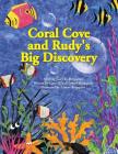 Coral Cove and Rudy's Big Discovery By Lenore Bergquist, Gary Bergquist Cover Image
