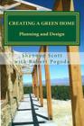 Creating a Green Home: Planning and Design By Robert Pogoda (Contribution by), Shannon Scott Cover Image