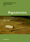 Signaturen: Auktoriale Präsenz Zwischen Schrift Und Bild, 1400-1700 By Alessandro Della Latta (Editor), Karin Gludovatz (Editor) Cover Image