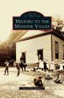 Milford to the Minisink Valley By Susan Titus Mickley, Susan Titus Mickley Cover Image