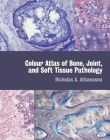 Colour Atlas of Bone, Joint, and Soft Tissue Pathology Cover Image