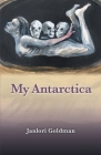 My Antarctica By Janlori Goldman Cover Image