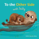 To the Other Side with Daddy By Esther Van Den Berg, Esther Van Den Berg (Illustrator) Cover Image