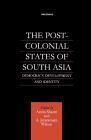 The Post-Colonial States of South Asia: Democracy, Development and Identity Cover Image