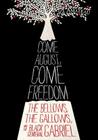 Come August, Come Freedom: The Bellows, The Gallows, and The Black General Gabriel By Gigi Amateau Cover Image