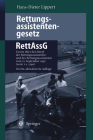 Rettungsassistentengesetz (Rettassg): Gesetz Über Den Beruf Der Rettungsassistentin Und Des Rettungsassistenten (Rettungsassistentengesetz -- Rettassg By Hans-Dieter Lippert, F. W. Ahnefeld (Foreword by) Cover Image