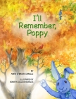 I'll Remember, Poppy By Anne O'Brien Carelli Cover Image
