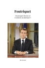Foutriquet: Pourquoi Macron est (vraiment) un foutriquet By Méléagre Cover Image