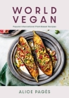 World Vegan: Popular International Plant-Based Recipes By Alice Pagès Cover Image