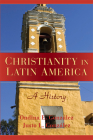 Christianity in Latin America: A History By Ondina E. Gonzalez, Justo L. Gonzalez Cover Image