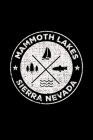 Mammoth Lakes Sierra Nevada: Notebook For Camping Hiking Fishing and Skiing Fans. 6 x 9 Inch Soft Cover Notepad With 120 Pages Of College Ruled Pap By Delsee Notebooks Cover Image