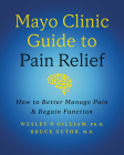 Mayo Clinic Guide to Pain Relief, 3rd Edition: How to Better Manage Pain and Regain Function By Wesley P. Gilliam, Bruce Sutor Cover Image