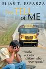 The Tell of Me By Elias T. Esparza Cover Image