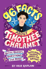 96 Facts About Timothée Chalamet: Quizzes, Quotes, Questions, and More! With Bonus Journal Pages for Writing! (96 Facts About . . .) Cover Image