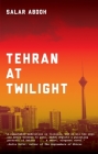 Tehran at Twilight By Salar Abdoh Cover Image