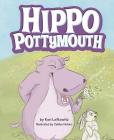 Hippo Pottymouth By Ken Lefkowitz Cover Image