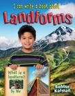 I Can Write a Book about Landforms By Bobbie Kalman Cover Image
