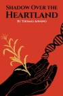 Shadow Over the Heartland By Thomas Annino Cover Image