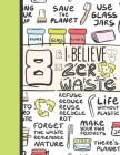 8 & I Believe In Zero Waste: Recycling Sketchbook Gift For Girls Age 8 Years Old - Sketchpad Activity Book Reduce Reuse Recycle For Kids To Draw Ar Cover Image