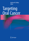 Targeting Oral Cancer By Andrew Fribley (Editor) Cover Image