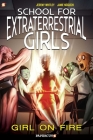 School for Extraterrestrial Girls #1: Girl on Fire By Jeremy Whitley, Jamie Noguchi (Illustrator) Cover Image
