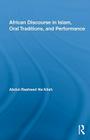 African Discourse in Islam, Oral Traditions, and Performance (African Studies) By Abdul-Rasheed Na'allah Cover Image