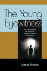 The Young Eyewitness: How Well Do Children and Adolescents Describe and Identify Perpetrators? By Joanna Pozzulo Cover Image