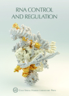 RNA Control and Regulation: Cold Spring Harbor Symposia on Quantitative Biology, Volume LXXXIV (Symposium Proceedings) Cover Image