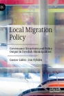 Local Migration Policy: Governance Structures and Policy Output in Swedish Municipalities By Gustav Lidén, Jon Nyhlén Cover Image