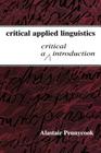Critical Applied Linguistics: A Critical Introduction By Alastair Pennycook Cover Image