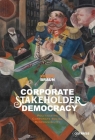 Corporate Stakeholder Democracy: Politicizing Corporate Social Responsibility Cover Image