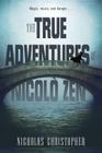The True Adventures of Nicolo Zen By Nicholas Christopher Cover Image