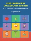 Kids Learn First Vocabulary Builder FULL COLORS Cartoons Flash Cards English Urdu: Easy Babies Basic frequency sight words dictionary COLORFUL picture By Learn and Play Education Cover Image