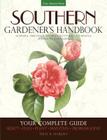 Southern Gardener's Handbook: Your Complete Guide: Select, Plan, Plant, Maintain, Problem-Solve - Alabama, Arkansas, Georgia, Kentucky, Louisiana, Mississippi, Tennessee By Troy Marden Cover Image