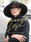 Advanced Style By Ari Seth Cohen, Ari Seth Cohen (By (photographer)), Maira Kalman (Introduction by), Dita Von Teese (Contributions by) Cover Image