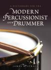 A Dictionary for the Modern Percussionist and Drummer (Dictionaries for the Modern Musician) Cover Image