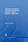 Reading, Publishing and the Formation of Literary Taste in England, 1880-1914 (Nineteenth Century) By Mary Hammond Cover Image