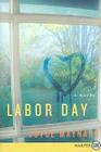 Labor Day: A Novel By Joyce Maynard Cover Image