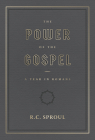 The Power of the Gospel:: A Year in Romans By R. C. Sproul Cover Image