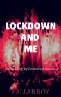 Lockdown and Me By Pallab Roy Cover Image