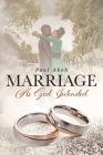 Marriage: As God Intended By Paul Akoh Cover Image
