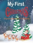 My First Christmas Coloring Book for Toddlers: Fun and Easy Coloring Book with Santa Claus, Reindeer, Snowmen, Elves, Christmas Tree, Presents, and Mo By Merry Books H. B. Cover Image