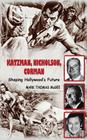 Katzman, Nicholson and Corman - Shaping Hollywood's Future (hardback) By Mark Thomas McGee Cover Image