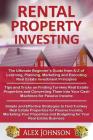 Rental Property Investing: The Ultimte Beginner's Guide+ Tips and Tricks to Find Turnkey Real Estate Properties+ Simple and Efective Strategies t By Alex Johnson Cover Image